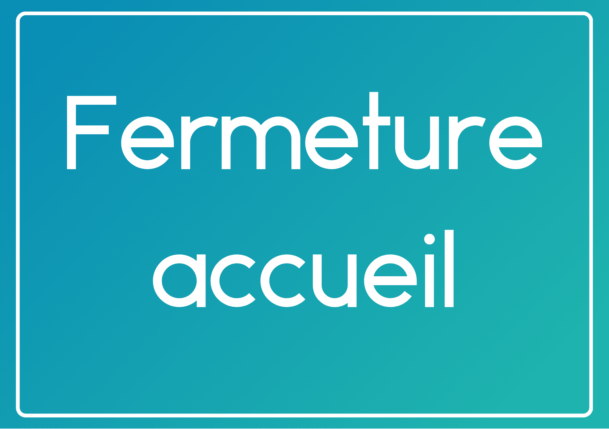 Fermeture accueil